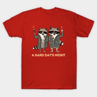 A Hard Day's Night - Funny Raccoon T-Shirt